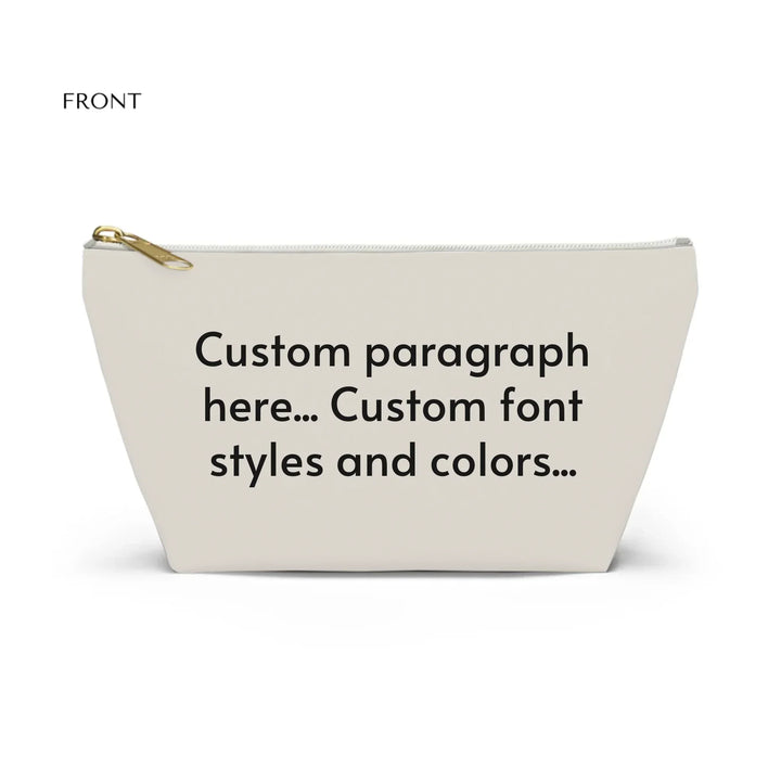 Structured Accessory Pouch w T-bottom Front-Custom message, fonts, and colors-ARTFULANE