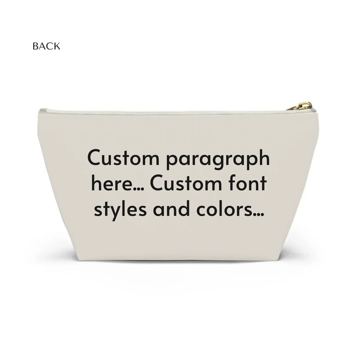 Structured Accessory Pouch w T-bottom Back-Custom message, fonts, and colors-ARTFULANE
